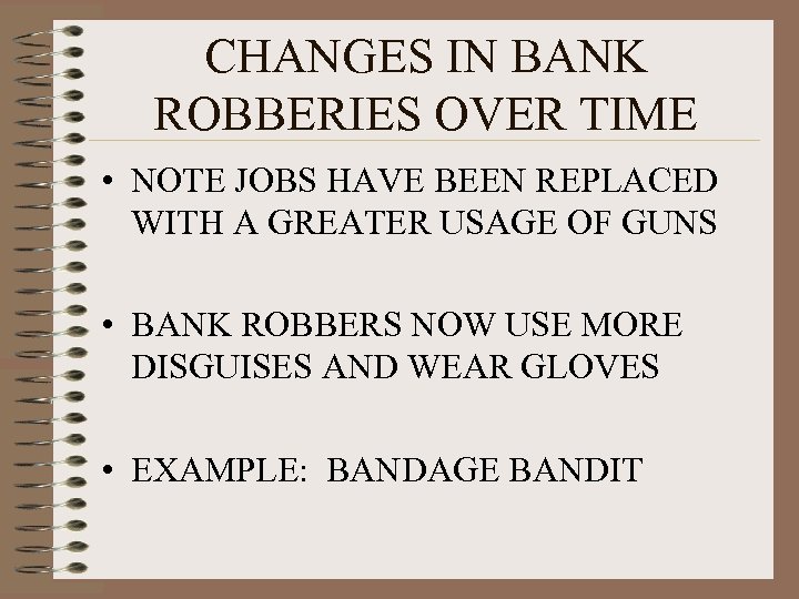 CHANGES IN BANK ROBBERIES OVER TIME • NOTE JOBS HAVE BEEN REPLACED WITH A