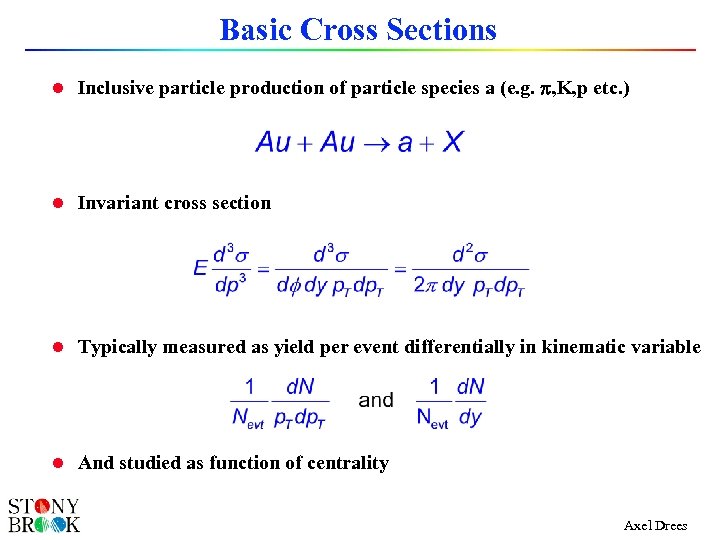 Basic Cross Sections l Inclusive particle production of particle species a (e. g. p,
