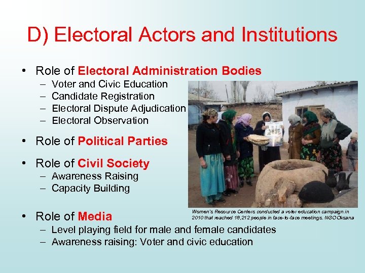 D) Electoral Actors and Institutions • Role of Electoral Administration Bodies – – Voter