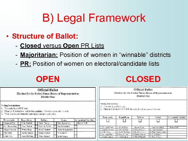 B) Legal Framework • Structure of Ballot: - Closed versus Open PR Lists -
