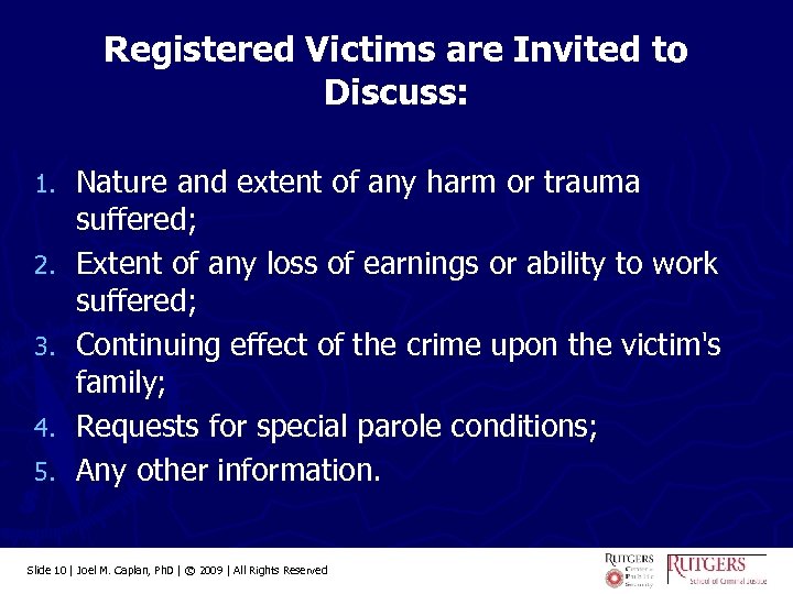 Registered Victims are Invited to Discuss: 1. 2. 3. 4. 5. Nature and extent