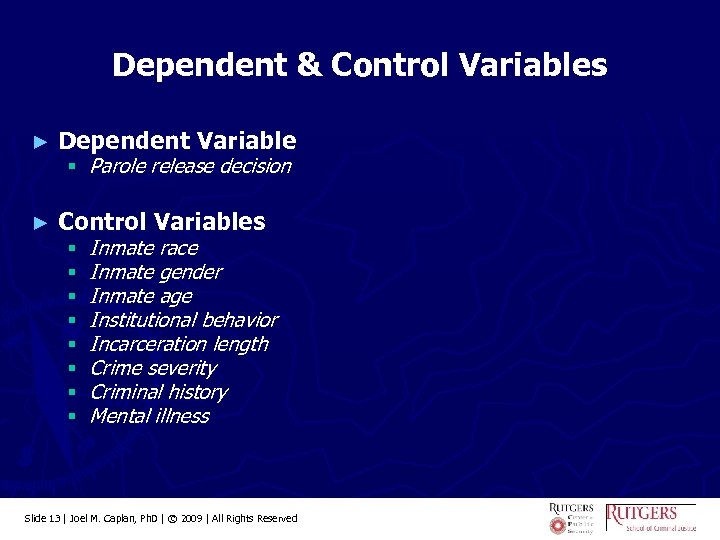 Dependent & Control Variables ► Dependent Variable ► Control Variables § Parole release decision