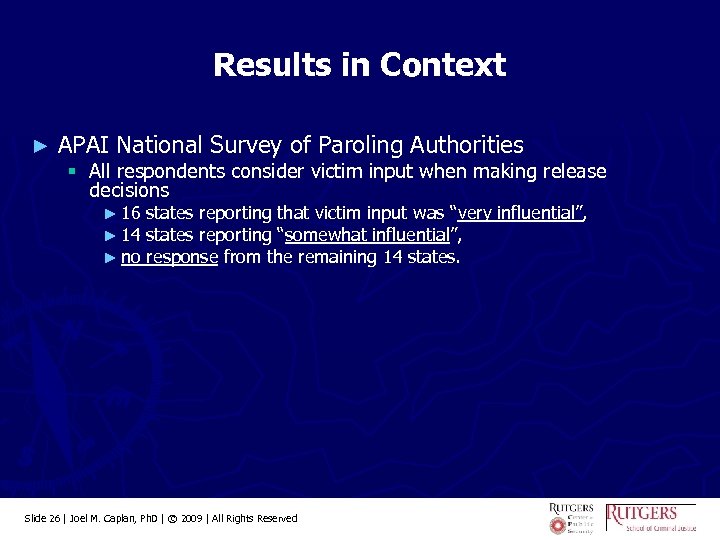 Results in Context ► APAI National Survey of Paroling Authorities § All respondents consider