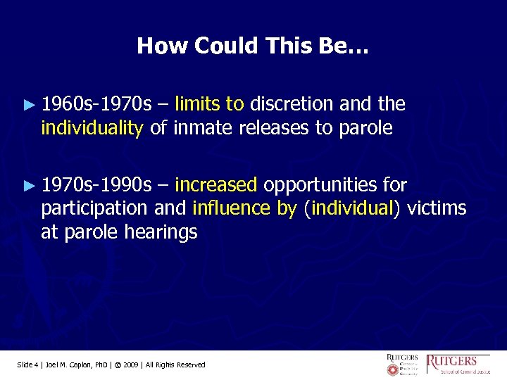 How Could This Be… ► 1960 s-1970 s – limits to discretion and the