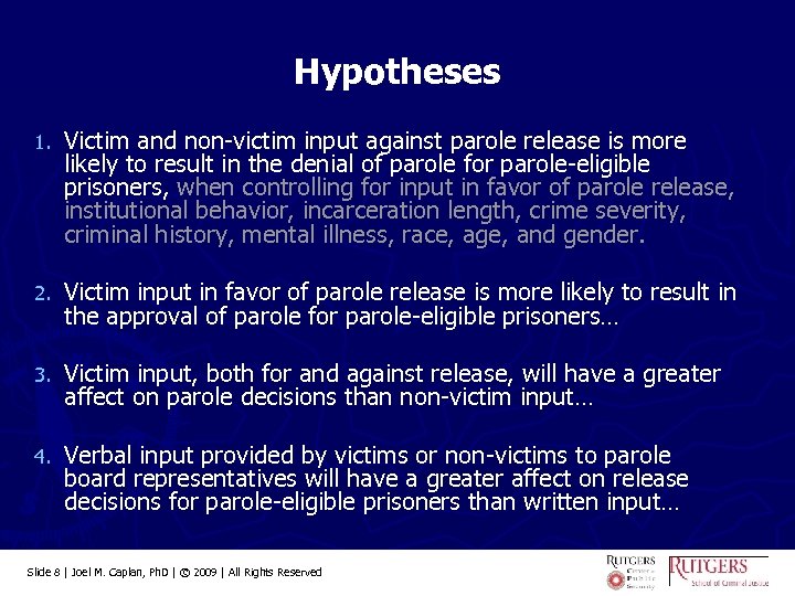 Hypotheses 1. Victim and non-victim input against parole release is more likely to result