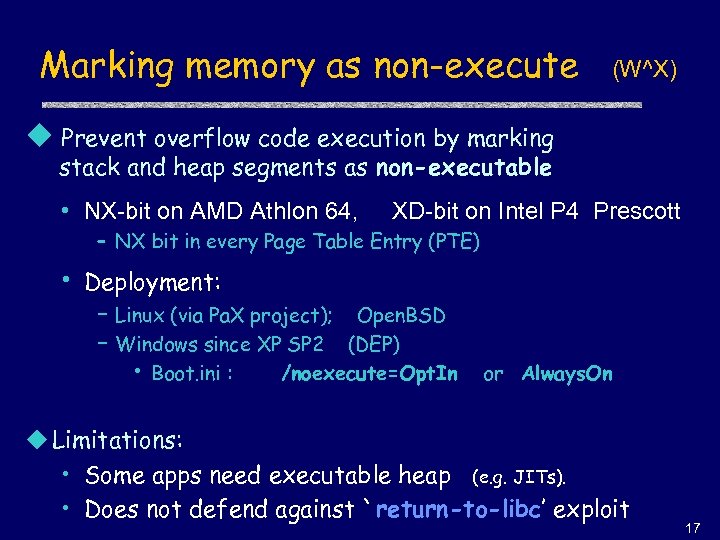 Marking memory as non-execute (W^X) u Prevent overflow code execution by marking stack and