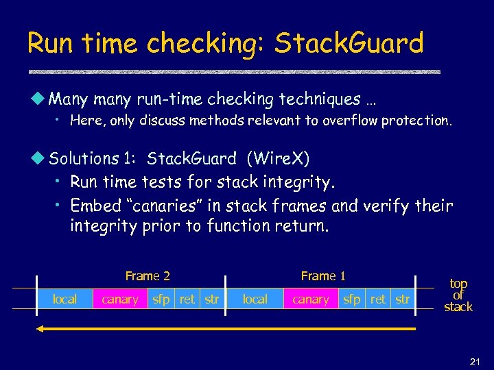 Run time checking: Stack. Guard u Many many run-time checking techniques … • Here,