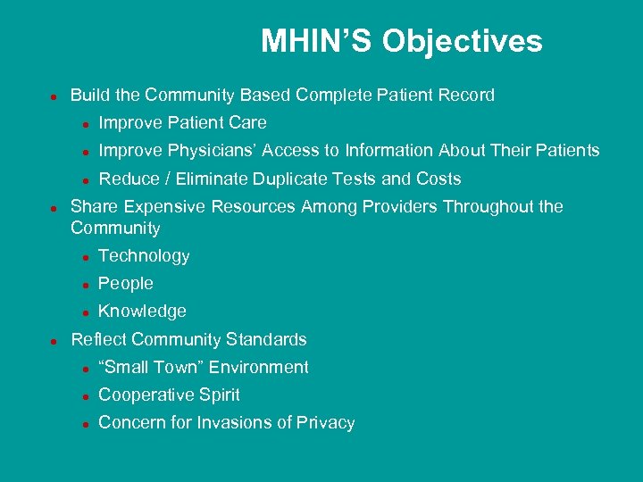 MHIN’S Objectives l Build the Community Based Complete Patient Record l l Improve Physicians’