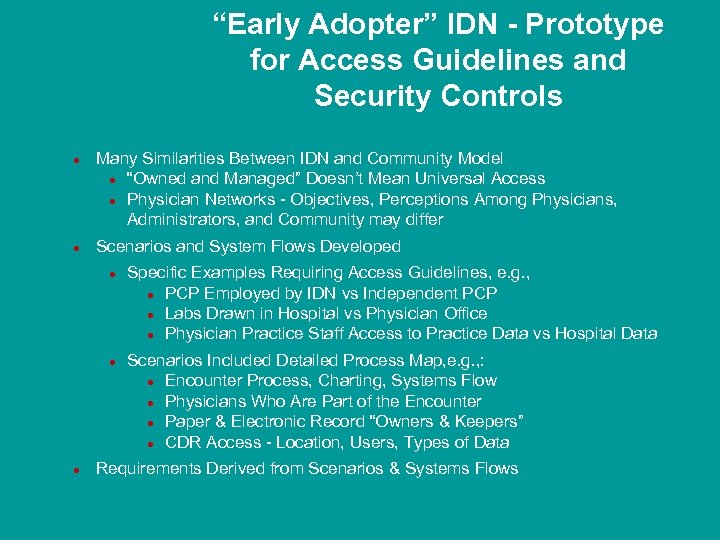 “Early Adopter” IDN - Prototype for Access Guidelines and Security Controls l l Many