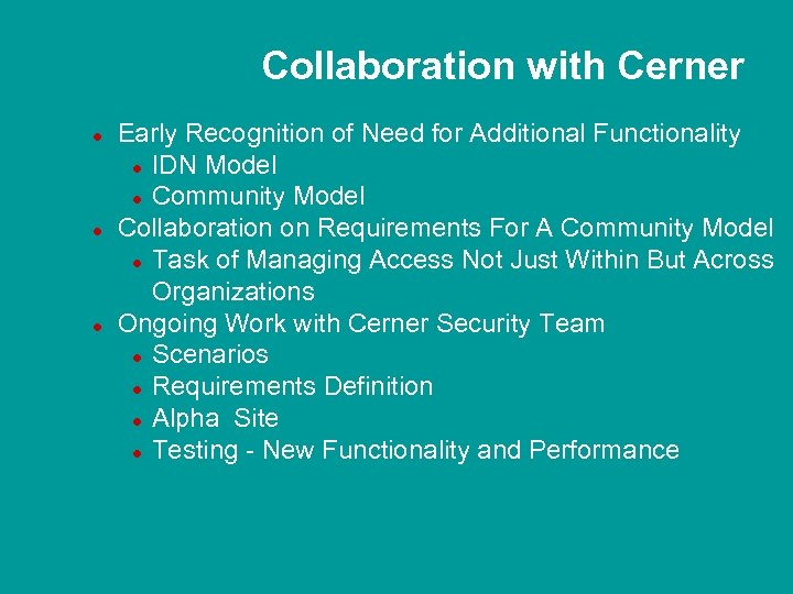 Collaboration with Cerner l l l Early Recognition of Need for Additional Functionality l