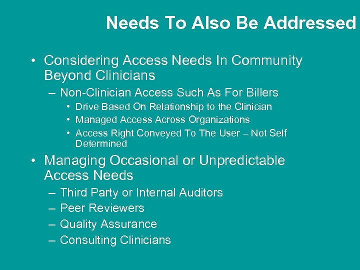 Needs To Also Be Addressed • Considering Access Needs In Community Beyond Clinicians –