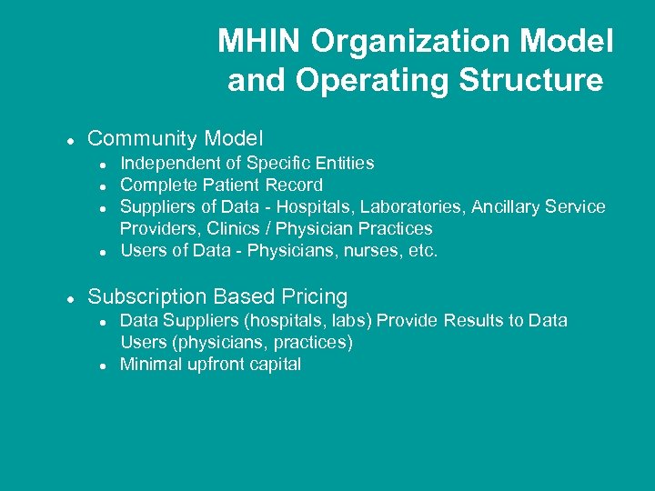 MHIN Organization Model and Operating Structure l Community Model l l Independent of Specific