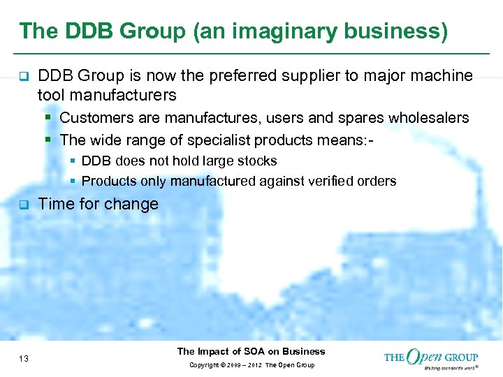 The DDB Group (an imaginary business) q DDB Group is now the preferred supplier