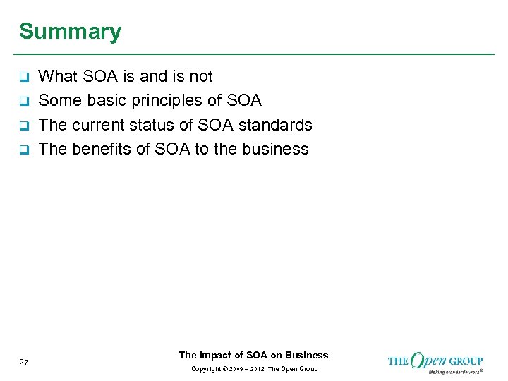 Summary q q 27 What SOA is and is not Some basic principles of