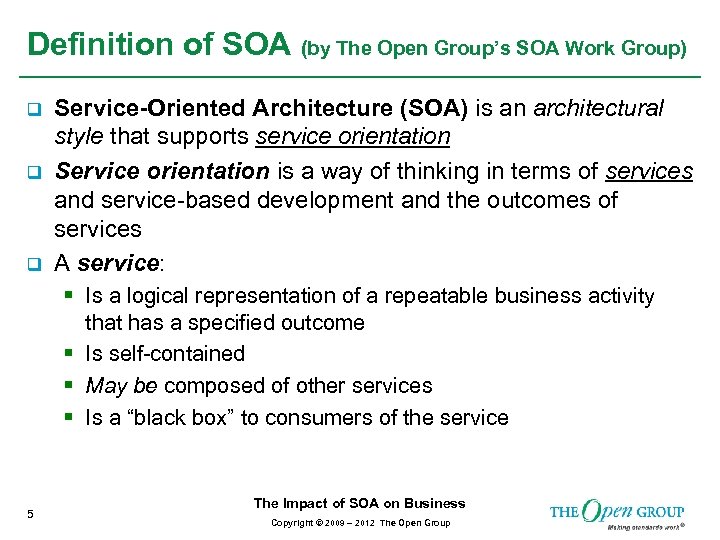 Definition of SOA (by The Open Group’s SOA Work Group) q q q Service-Oriented