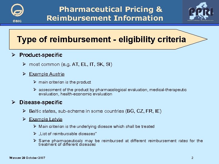 Pharmaceutical Pricing & Reimbursement Information ÖBIG Type of reimbursement - eligibility criteria Ø Product-specific