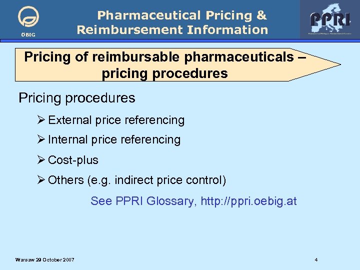 Pharmaceutical Pricing & Reimbursement Information ÖBIG Pricing of reimbursable pharmaceuticals – pricing procedures Pricing