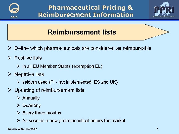 ÖBIG Pharmaceutical Pricing & Reimbursement Information Reimbursement lists Ø Define which pharmaceuticals are considered