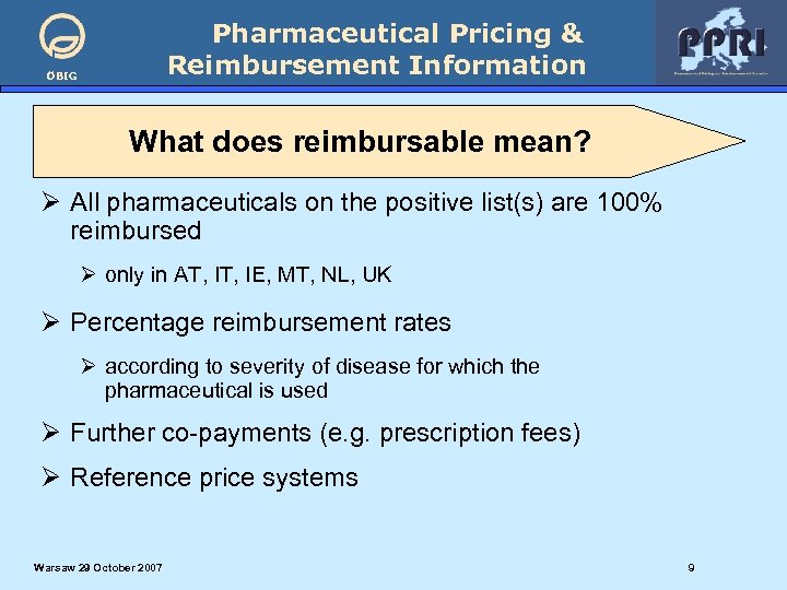 Pharmaceutical Pricing & Reimbursement Information ÖBIG What does reimbursable mean? Ø All pharmaceuticals on