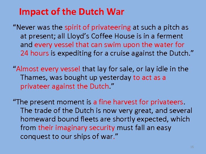 Impact of the Dutch War “Never was the spirit of privateering at such a