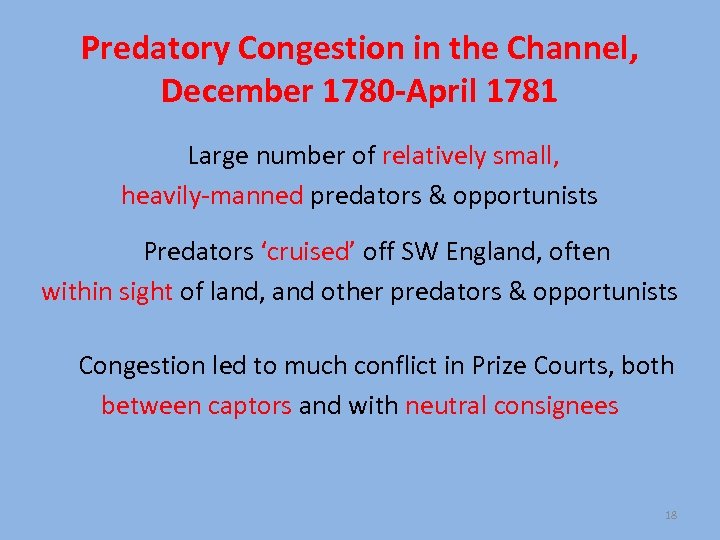 Predatory Congestion in the Channel, December 1780 -April 1781 Large number of relatively small,