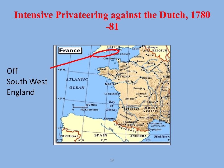 Intensive Privateering against the Dutch, 1780 -81 Off South West England 19 