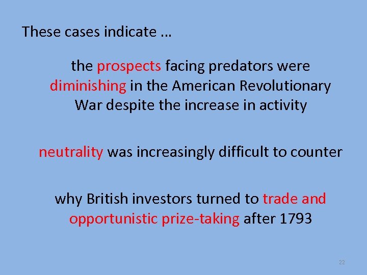 These cases indicate … the prospects facing predators were diminishing in the American Revolutionary