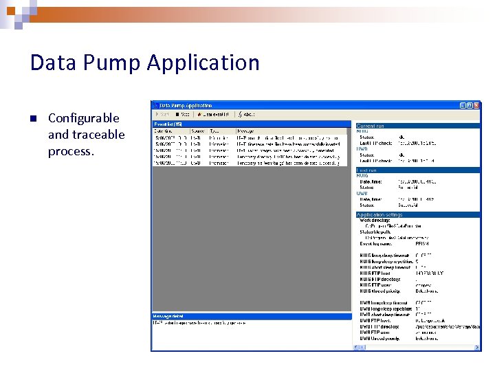 Data Pump Application n Configurable and traceable process. 