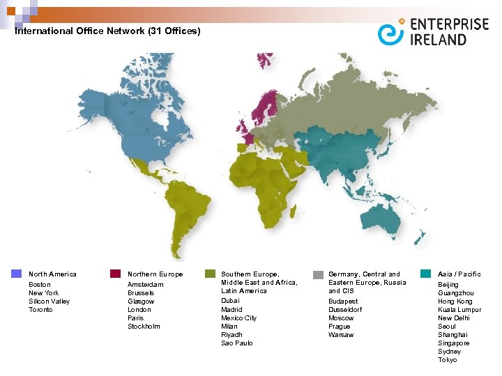 International Office Network (31 Offices) North America Boston New York Silicon Valley Toronto Northern