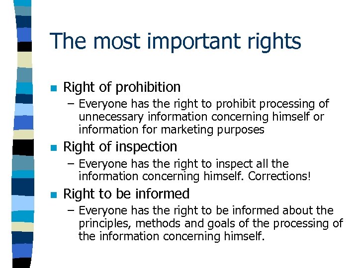 The most important rights n Right of prohibition – Everyone has the right to