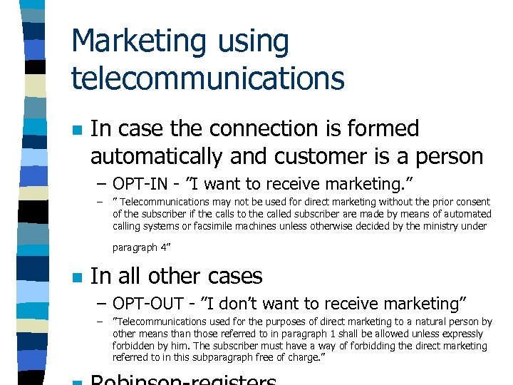 Marketing using telecommunications n In case the connection is formed automatically and customer is