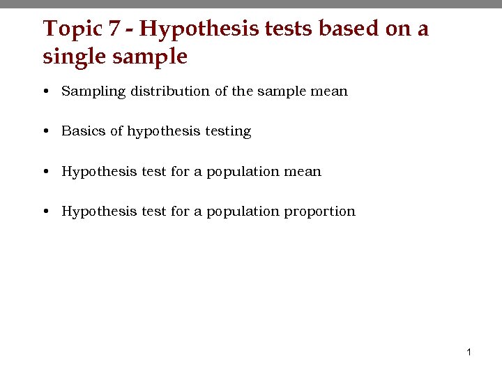 Topic 7 - Hypothesis tests based on a single sample • Sampling distribution of