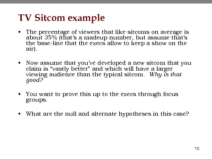 TV Sitcom example • The percentage of viewers that like sitcoms on average is