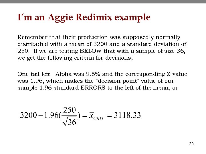I’m an Aggie Redimix example Remember that their production was supposedly normally distributed with