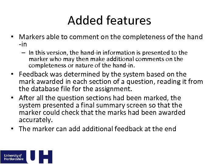 Added features • Markers able to comment on the completeness of the hand -in