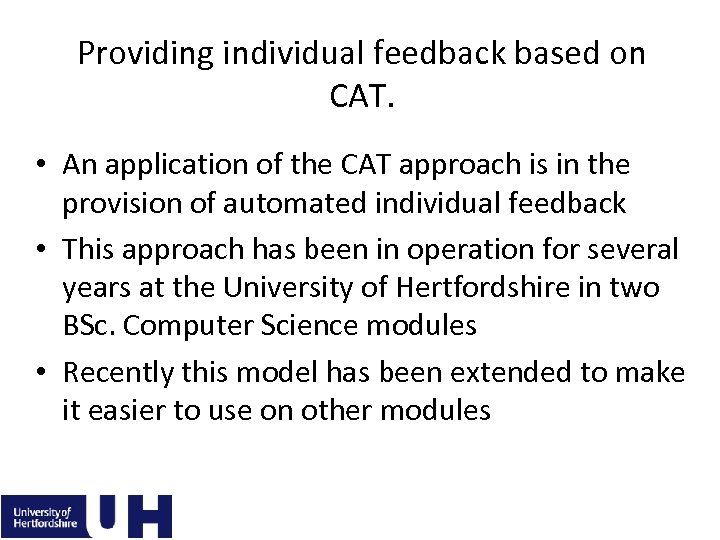 Providing individual feedback based on CAT. • An application of the CAT approach is