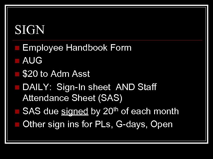 SIGN Employee Handbook Form n AUG n $20 to Adm Asst n DAILY: Sign-In