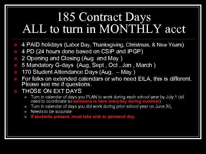 185 Contract Days ALL to turn in MONTHLY acct n n n n 4