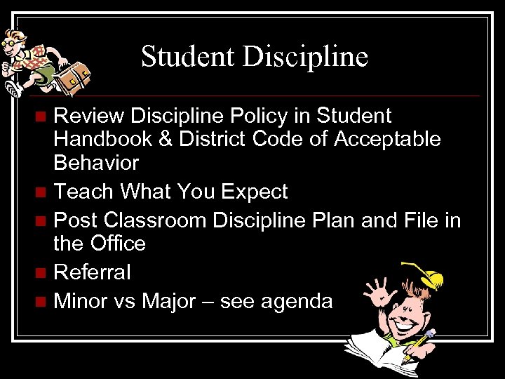 Student Discipline Review Discipline Policy in Student Handbook & District Code of Acceptable Behavior
