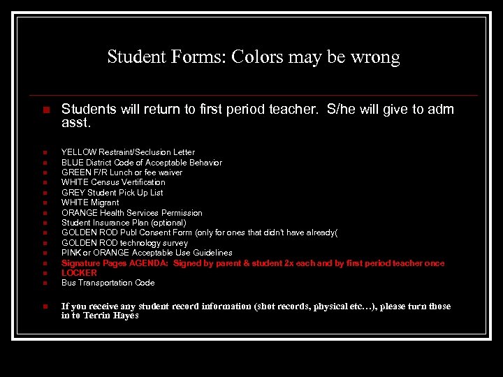 Student Forms: Colors may be wrong n Students will return to first period teacher.