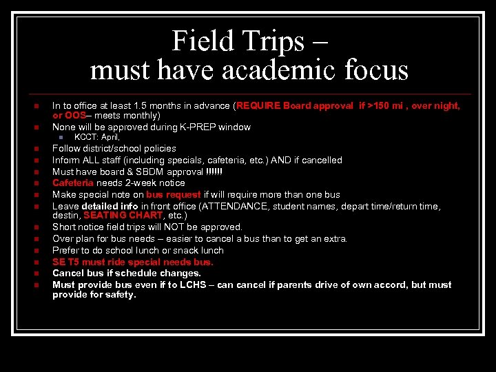 Field Trips – must have academic focus n n In to office at least
