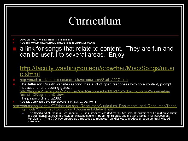 Curriculum n n n OUR DISTRICT WEBSITE!!!!!!!!!!!!!!! KDE link for combined curriculum document is