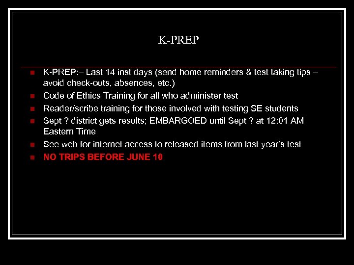 K-PREP n n n K-PREP: – Last 14 inst days (send home reminders &
