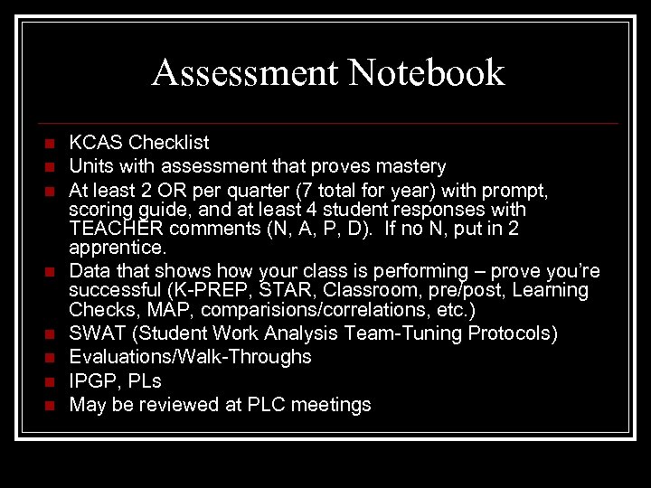 Assessment Notebook n n n n KCAS Checklist Units with assessment that proves mastery