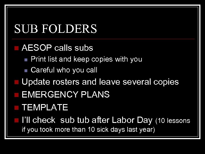 SUB FOLDERS n AESOP calls subs n n Print list and keep copies with