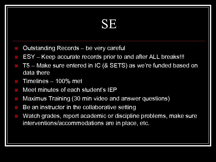 SE n n n n Outstanding Records – be very careful ESY – Keep