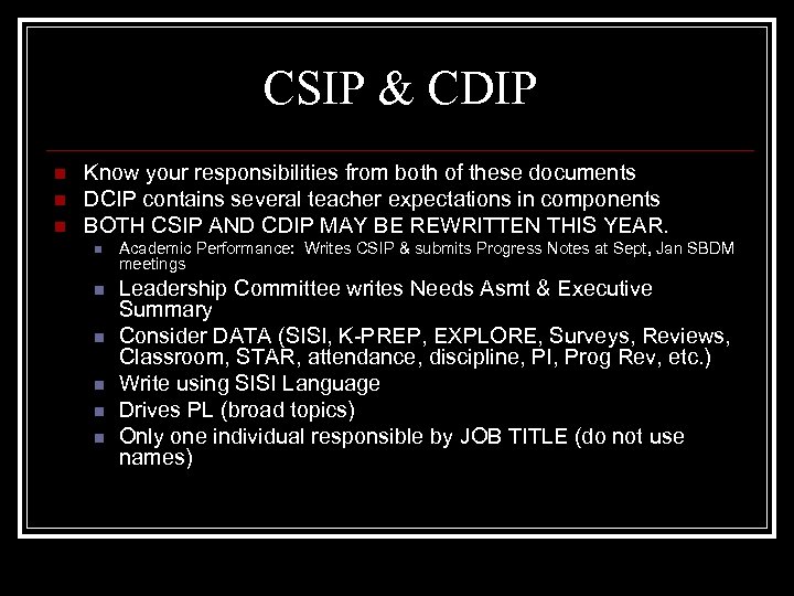 CSIP & CDIP n n n Know your responsibilities from both of these documents