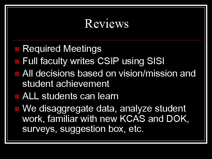 Reviews Required Meetings n Full faculty writes CSIP using SISI n All decisions based