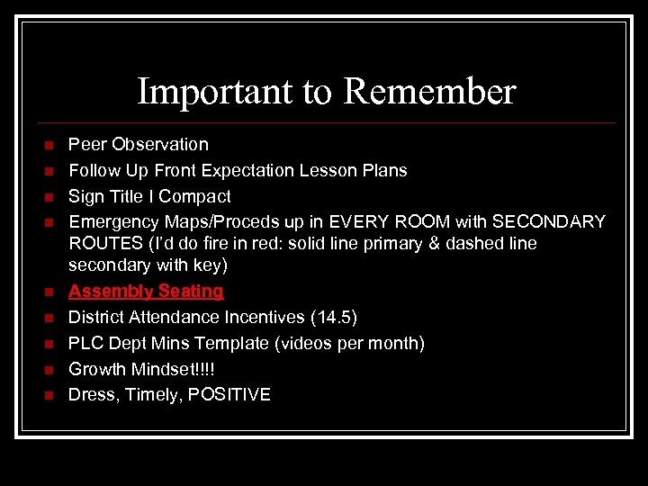 Important to Remember n n n n n Peer Observation Follow Up Front Expectation