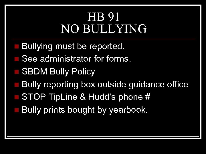 HB 91 NO BULLYING Bullying must be reported. n See administrator forms. n SBDM